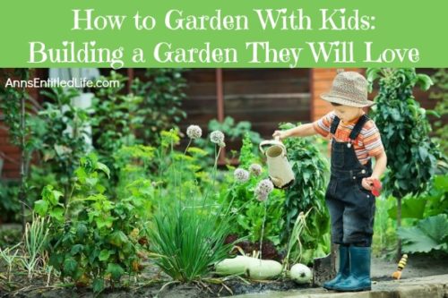 How to Garden With Kids: Building a Garden They Will Love