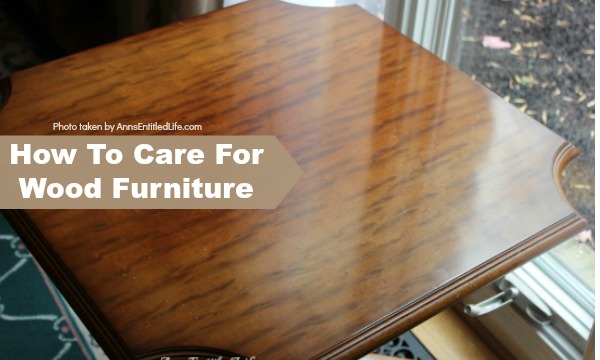 How To Care For Wood Furniture