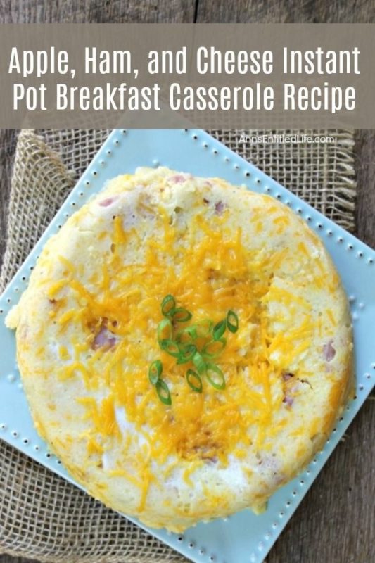 Apple, Ham, and Cheese Instant Pot Breakfast Casserole Recipe