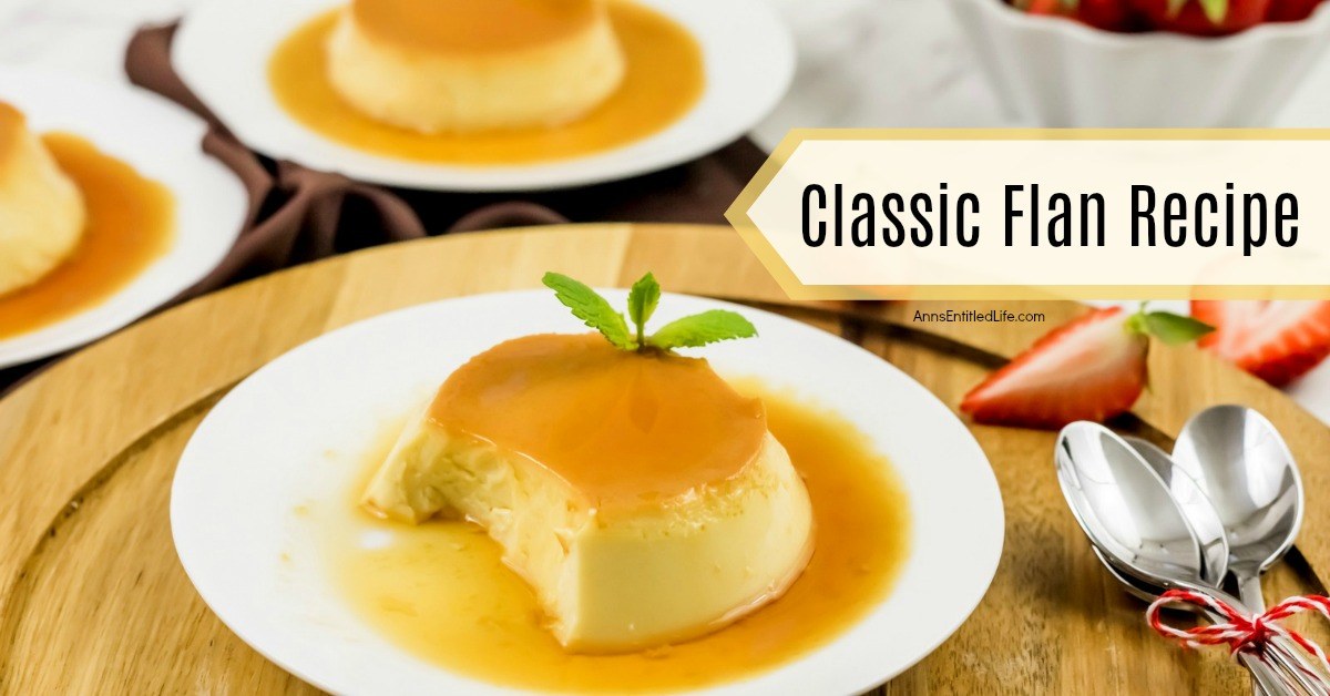 Old Fashioned Flan Recipe – IN SEARCH OF A GOOD LIFE