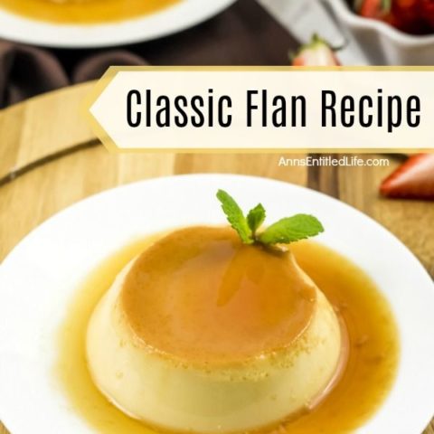 https://www.annsentitledlife.com/wp-content/uploads/2019/04/classic-flan-recipe-vertical-01-480x480.jpg