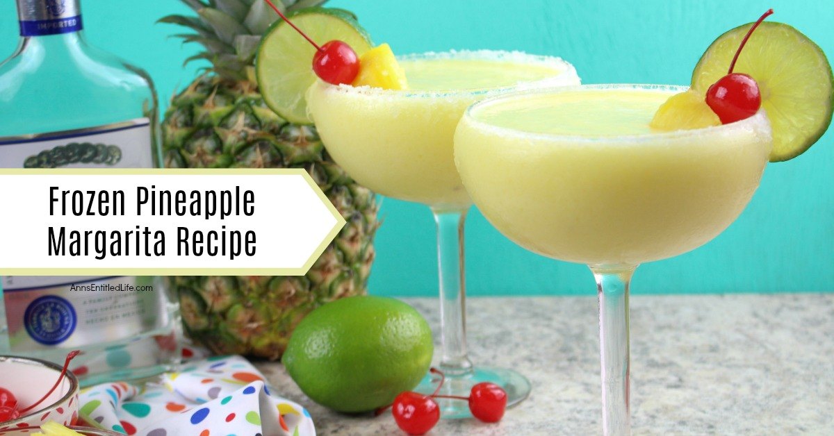 https://www.annsentitledlife.com/wp-content/uploads/2019/04/frozen-pineapple-margarita-recipe-media.jpg