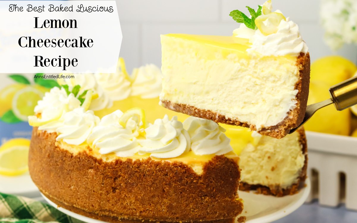 The Best Baked Luscious Lemon Cheesecake Recipe